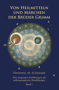 Schramm |  Von Heilmitteln und Märchen der Gebrüder Grimm - Band 1 | Buch |  Sack Fachmedien