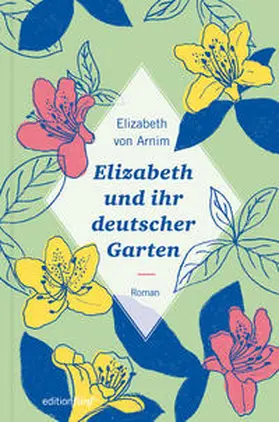von Arnim |  Elizabeth und ihr deutscher Garten | Buch |  Sack Fachmedien