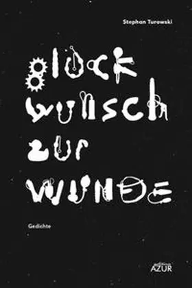 Turowski |  Glückwunsch zur Wunde | Buch |  Sack Fachmedien