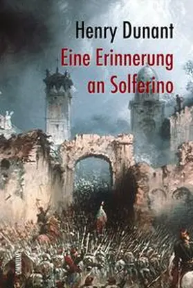Dunant |  Eine Erinnerung an Solferino | Buch |  Sack Fachmedien