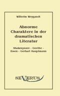 Weygandt |  Abnorme Charaktere in der dramatischen Literatur | Buch |  Sack Fachmedien