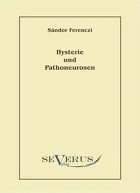 Ferenczi |  Hysterie und Pathoneurosen | Buch |  Sack Fachmedien