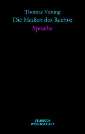 Vesting |  Die Medien des Rechts: Sprache | Buch |  Sack Fachmedien