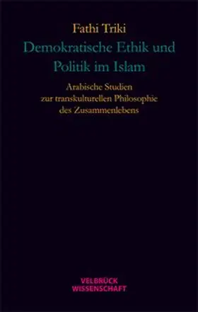Triki |  Demokratische Ethik und Politik im Islam | Buch |  Sack Fachmedien