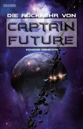 Hamilton |  Captain Future 21. Die Rückkehr von Captain Future | Buch |  Sack Fachmedien
