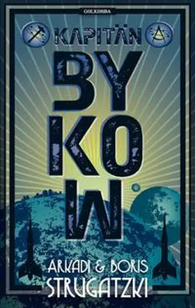 Strugatzki / Simon / Riffel |  Bykow-Trilogie 02. Kapitän Bykow | Buch |  Sack Fachmedien