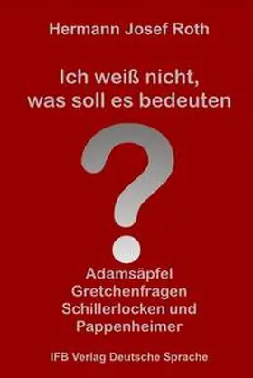 Roth |  Ich weiß nicht, was soll es bedeuten | Buch |  Sack Fachmedien