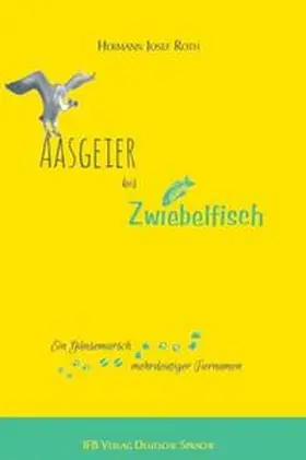Roth |  Aasgeier bis Zwiebelfisch | Buch |  Sack Fachmedien