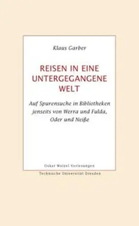 Garber |  Reisen in eine untergegangene Welt | Buch |  Sack Fachmedien