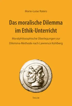 Raters |  Das moralische Dilemma im Ethik-Unterricht | Buch |  Sack Fachmedien