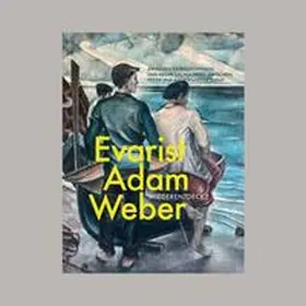 Ewers-Schultz / Kaumkötter / Drenker-Nagels |  Evarist Adam Weber. Wiederentdeckt. | Buch |  Sack Fachmedien