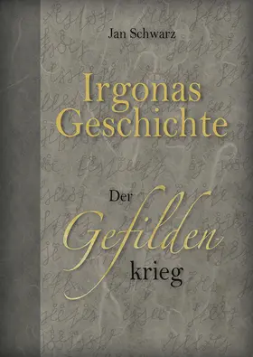 Schwarz |  Irgonas Geschichte | eBook | Sack Fachmedien