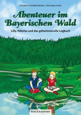 Schieferdecker |  Abenteuer im Bayerischen Wald - Lilly, Nikolas und das geheimnisvolle Logbuch | Buch |  Sack Fachmedien