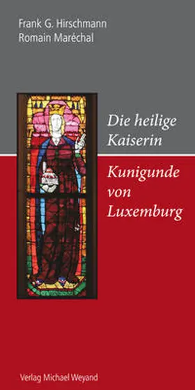 Hirschmann / Maréchal |  Die heilige Kaiserin Kunigunde von Luxemburg | eBook | Sack Fachmedien