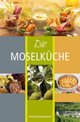 Weyand |  Die Moselküche | eBook | Sack Fachmedien