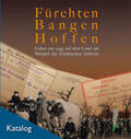 Hofmann |  Fürchten, Bangen, Hoffen. Leben um 1945 auf dem Land am Beispiel der Fränkischen Schweiz. | Buch |  Sack Fachmedien