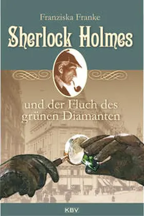 Franke |  Sherlock Holmes und der Fluch des grünen Diamanten | Buch |  Sack Fachmedien
