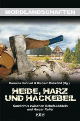 Kuhnert / Birkefeld / Alberts | Heide, Harz und Hackebeil | Buch | 978-3-942446-77-8 | sack.de