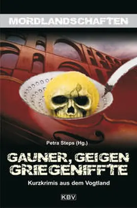 Steps / Bach / Coelen |  Gauner, Geigen, Griegeniffte | Buch |  Sack Fachmedien