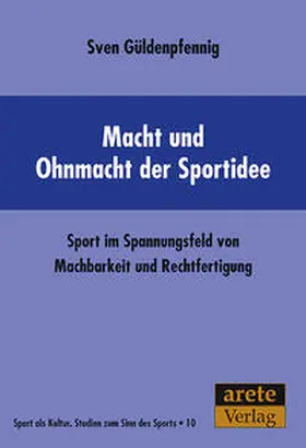 Güldenpfennig |  Macht und Ohnmacht der Sportidee | Buch |  Sack Fachmedien