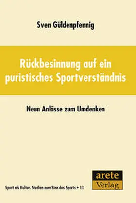 Güldenpfennig |  Rückbesinnung auf ein puristisches Sportverständnis | Buch |  Sack Fachmedien
