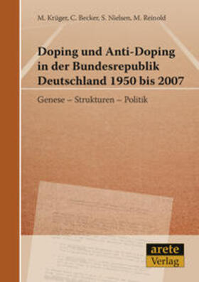 Krüger / Becker / Nielsen |  Doping und Anti-Doping in der Bundesrepublik Deutschland 1950 bis 2007 | Buch |  Sack Fachmedien