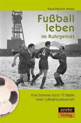 Mester | Fußball leben im Ruhrgebiet | Buch | 978-3-942468-18-3 | www.sack.de