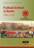 Küchenmeister / Schneider / Berliner Fußball-Verband |  Fußball-Einheit in Berlin | Buch |  Sack Fachmedien
