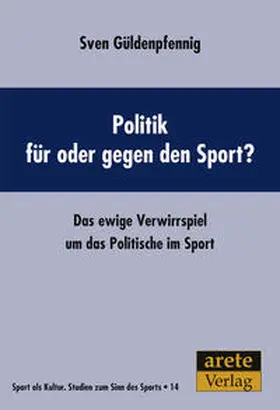 Güldenpfennig |  Politik für oder gegen den Sport? | Buch |  Sack Fachmedien