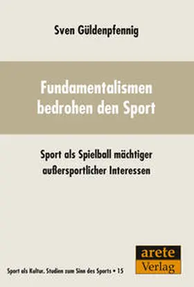 Güldenpfennig |  Fundamentalismen bedrohen den Sport | Buch |  Sack Fachmedien