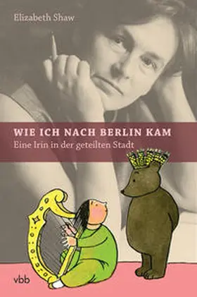 Shaw |  Wie ich nach Berlin kam | Buch |  Sack Fachmedien