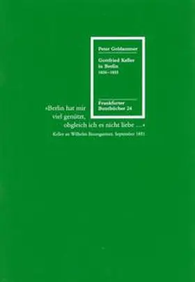 Goldammer / Bruyn / Rehfeld |  Gottfried Keller in Berlin 1850–1855 | Buch |  Sack Fachmedien