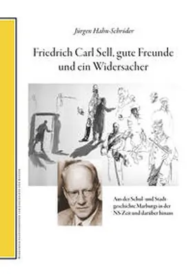 Universitätsstadt Marburg / Hahn-Schröder |  Friedrich Carl Sell, gute Freunde und ein Widersacher. | Buch |  Sack Fachmedien