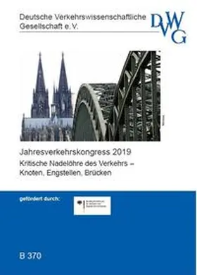  Kritische Nadelöhre des Verkehrs - Knoten, Engstellen, Brücken | Sonstiges |  Sack Fachmedien