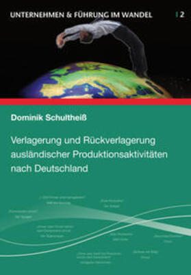 Schultheiß | Verlagerung und Rückverlagerung ausländischer Produktionsaktivitäten nach Deutschland | Buch | sack.de