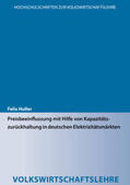 Huller |  Preisbeeinflussung mit Hilfe von Kapazitätszurückhaltung in deutschen Elektrizitätsmärkten | Buch |  Sack Fachmedien
