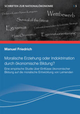 Friedrich | Moralische Erziehung oder Indoktrination durch ökonomische Bildung? | Buch | 978-3-942492-27-0 | sack.de