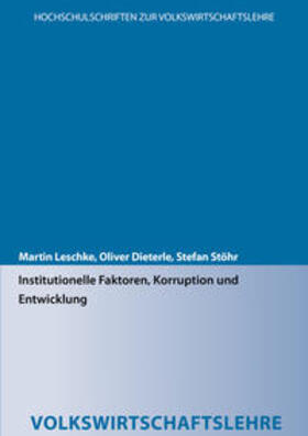 Leschke / Dieterle / Stöhr | Institutionelle Faktoren, Korruption und Entwicklung | Buch | 978-3-942492-36-2 | sack.de