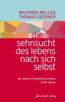 Nelles |  Die Sehnsucht des Lebens nach sich selbst | Buch |  Sack Fachmedien