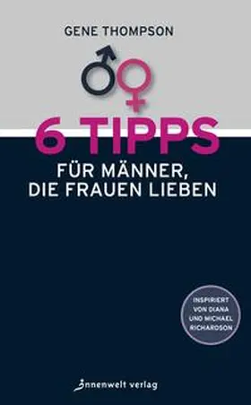 Thompson |  6 Tipps für Männer, die Frauen lieben | Buch |  Sack Fachmedien