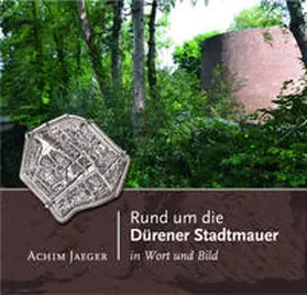 Jaeger |  Rund um die Dürener Stadtmauer | Buch |  Sack Fachmedien