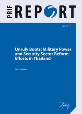Chambers |  Unruly Boots: Military Power and Security Sector Reform Efforts in Thailand | Buch |  Sack Fachmedien