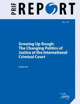 Fehl |  Growing Up Rough: The Changing Politics of Justice at the International Criminal Court | Buch |  Sack Fachmedien