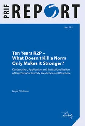 Hofmann |  Ten Years R2P – What Doesn't Kill a Norm Only Makes It Stronger? | Buch |  Sack Fachmedien