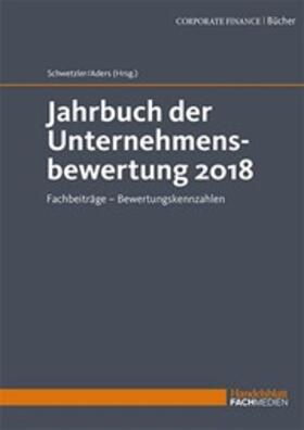 Schwetzler / Aders | Jahrbuch der Unternehmensbewertung 2018 | Buch | 978-3-942543-82-8 | sack.de