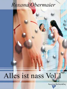 Obermaier | Alles ist nass Vol. 1 | E-Book | www.sack.de