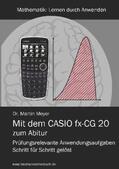 Meyer |  Mit dem CASIO fx-CG 20 zum Abitur | Buch |  Sack Fachmedien