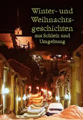 Klimpke / Behr / Denzler |  Winter- und Weihnachtsgeschichten aus Schleiz und Umgebung | Buch |  Sack Fachmedien