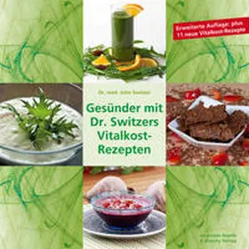Switzer |  Gesünder mit Dr. Switzers Vitalkost-Rezepten | Buch |  Sack Fachmedien
