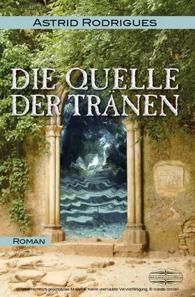 Rodrigues |  Die Quelle der Tränen | eBook | Sack Fachmedien
